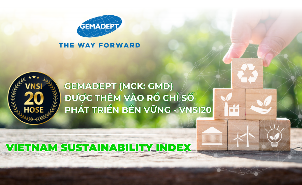 Gemadept vinh dự vào Rổ chỉ số VNSI – Top 20 doanh nghiệp có chỉ số phát triển bền vững tốt nhất thị trường